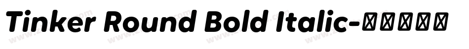 Tinker Round Bold Italic字体转换